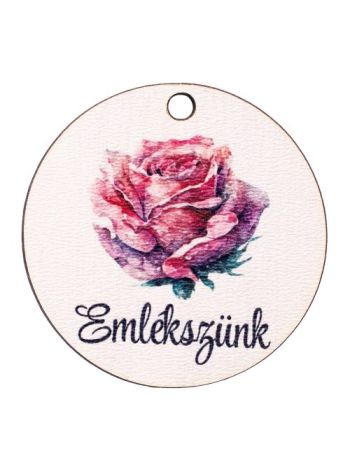 5db. Emlékszünk feliratos- rózsás dekor fa tábla 5cm
