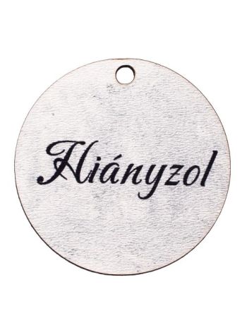 5db. Hiányzol feliratos dekor fa tábla 5cm