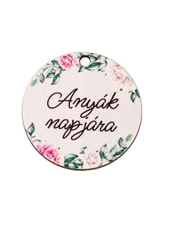 5db. Anyák napjára feliratos dekor tábla 5cm