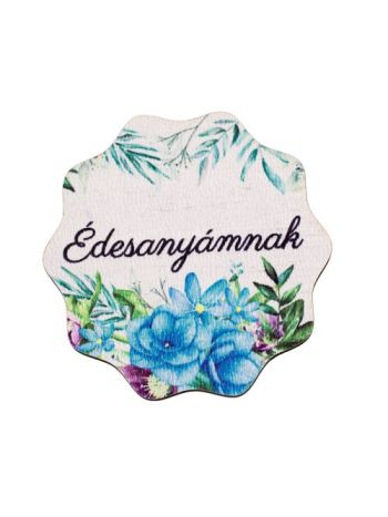4db. Édesanyámnak feliratos dekor tábla 5cm