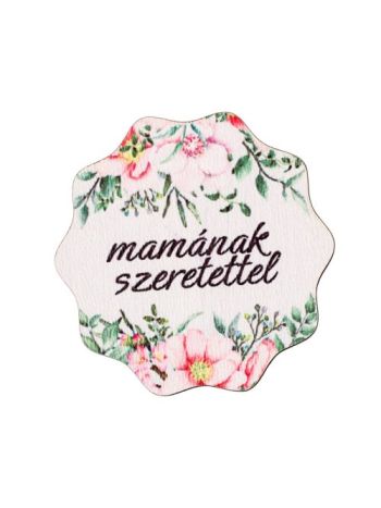 4db. Mamának szeretettel feliratos dekor tábla 5cm