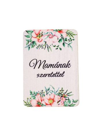 4db. Mamának szeretettel feliratos dekor fa tábla 7 x 5cm