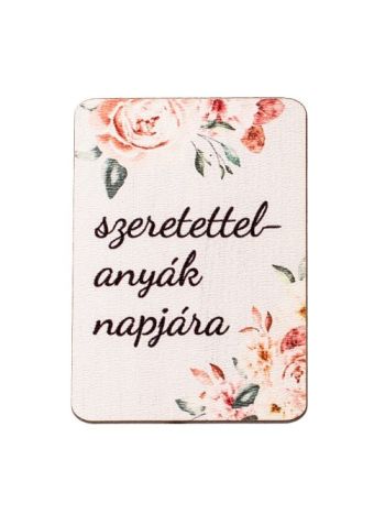 4db. szeretettel anyák napjára feliratos dekor tábla 7 x 5cm