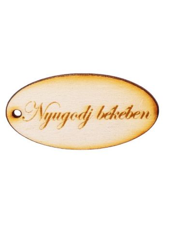 10 db. Nyugodj békében feliratos ovális tábla 5 x 2.5cm - Natúr