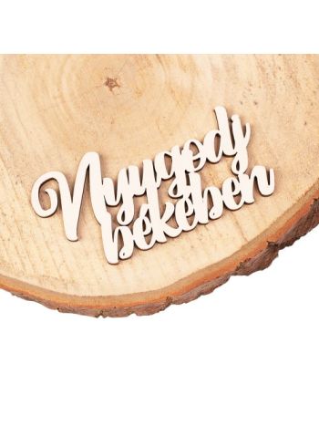 4db Nyugodj Békében felirat fából 10 x 5cm - Fehér