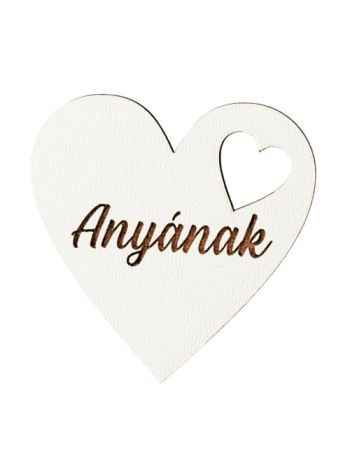 6db. Anyának feliratos  fa szívecske 5cm - Fehér