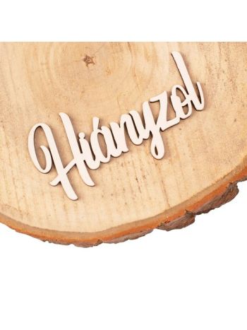 4db Hiányzol felirat fából 10 x 4.5cm - Fehér