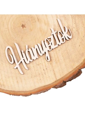 4db Hiányoztok felirat fából 10 x 4.5cm - Fehér