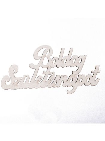 4db. festett fa Boldog Születésnapot felirat 10 x 5cm - Fehér